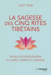 La Sagesse des cinq rites tibétains