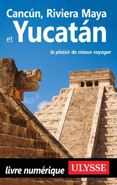 Cancun, Riviera Maya et Yucatan -  Collectif - Ulysse