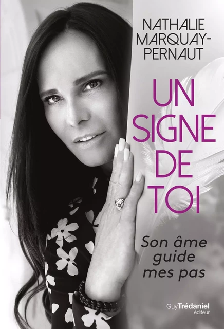 Un signe de toi - Son âme guide mes pas - Nathalie Marquay-Pernaut - Tredaniel