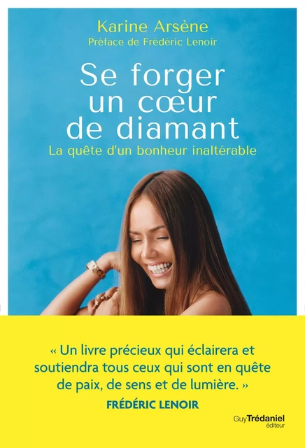 Se forger un coeur de diamant - La quête d'un bonheur inaltérable - Karine Arsène - Tredaniel