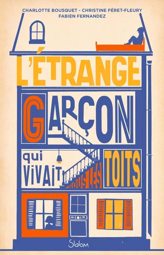 L'Étrange Garçon qui vivait sous les toits - Roman Seconde Guerre mondiale - collaboration - confinement - dès 12 ans - Charlotte Bousquet, Christine Féret-Fleury, Fabien Fernandez - edi8