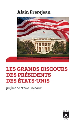 Les grands discours des présidents des États-Unis - Alain Frerejean - L'Archipel