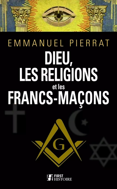 Dieu, les religions et les francs-maçons - Emmanuel Pierrat - edi8