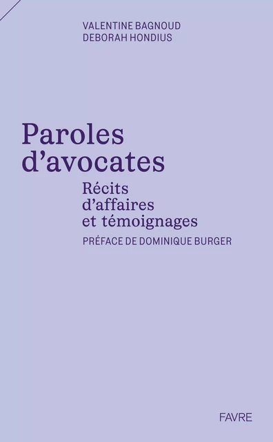 Paroles d'avocates - Récits d'affaires et témoignages - Valentine Bagnoud, Déborah Hondius - Groupe Libella