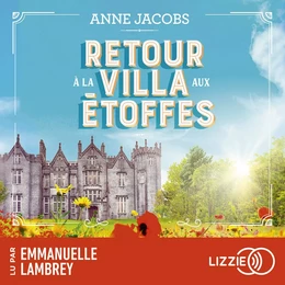 La Villa Aux Etoffes - Tome 4 : Retour à la villa aux étoffes