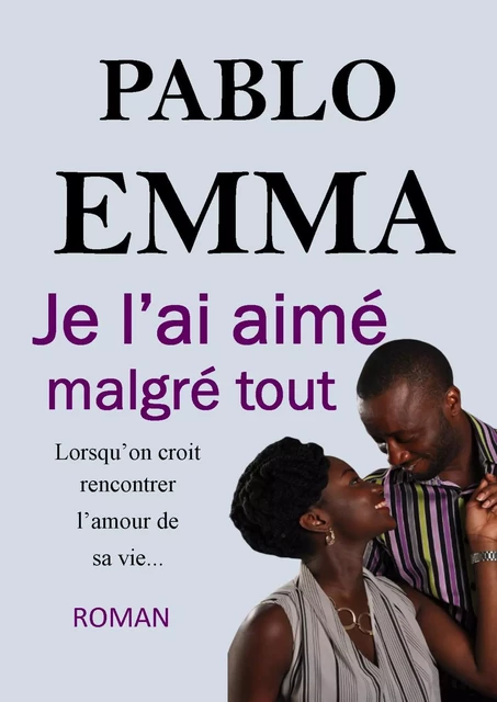 Je l’ai aimé malgré tout -  Pablo Emma - Bookelis