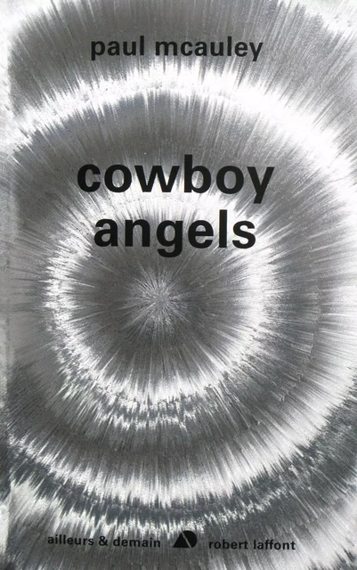 Cowboy angels - Paul J. McAuley - Groupe Robert Laffont