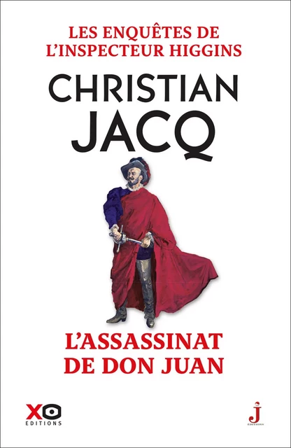 Les enquêtes de l'inspecteur Higgins - Tome 15 L'assassin de Don Juan - Christian Jacq - XO éditions