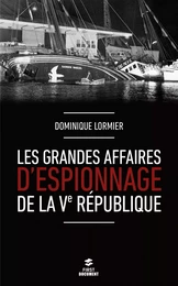 Les grandes affaires d'espionnage de la Ve République