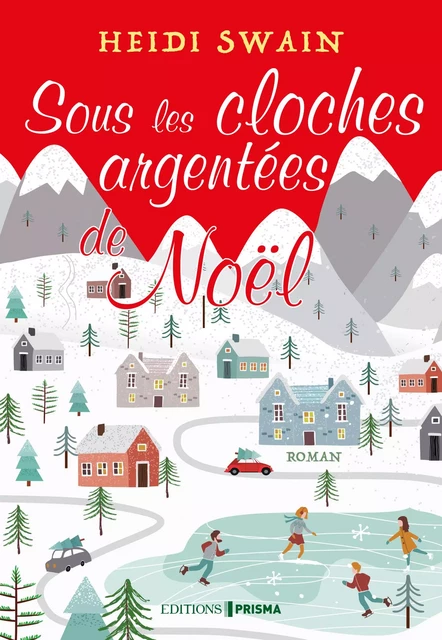 Sous les cloches argentées de Noël - Heidi Swain - Editions Prisma