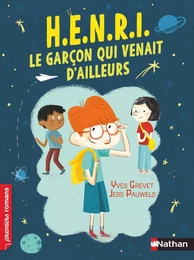 H.E.N.R.I. - Le Garçon qui venait d'ailleurs - Premiers Romans - de 7 à 11 ans