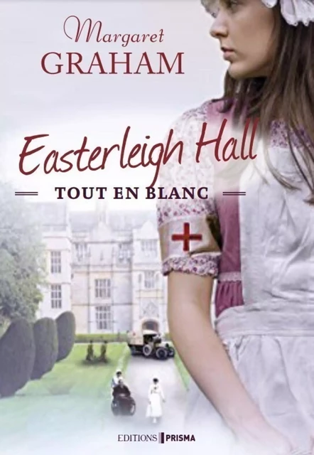 Easterleigh Hall - Tout en blanc - Margaret Graham - Editions Prisma