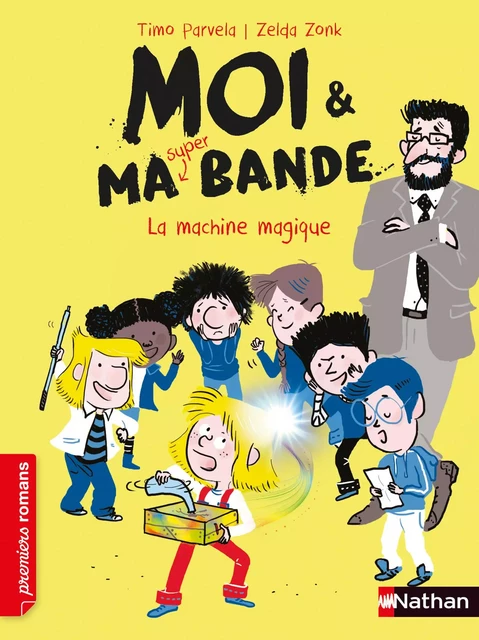 Moi et ma super bande - La machine magique - Romans Humour - Dès 7 ans - Timo Parvela - Nathan