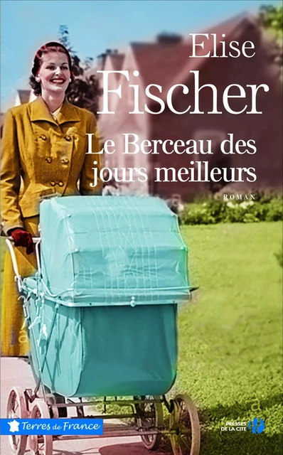 Le Berceau des jours meilleurs - Elise Fischer - Place des éditeurs