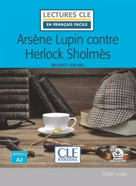 Arsène Lupin contre Herlock Sholmes - Niveau 2/A2 - Lecture CLE en français facile - Ebook - Maurice Leblanc - Nathan