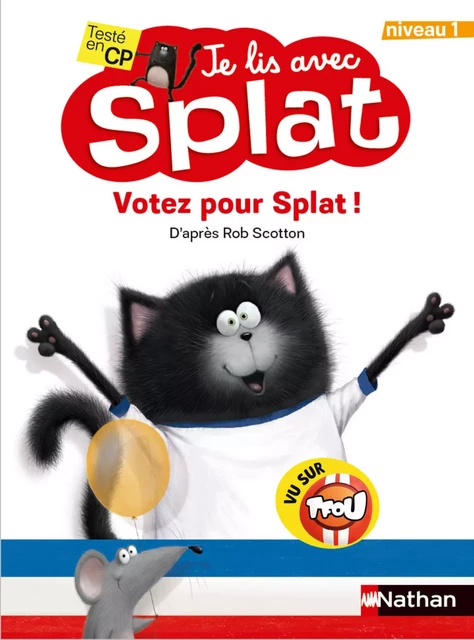 Je lis avec Splat : Votez Pour Splat - Niveau 1 - Une histoire pleine d'humour - Dès 6 ans - Rob Scotton - Nathan