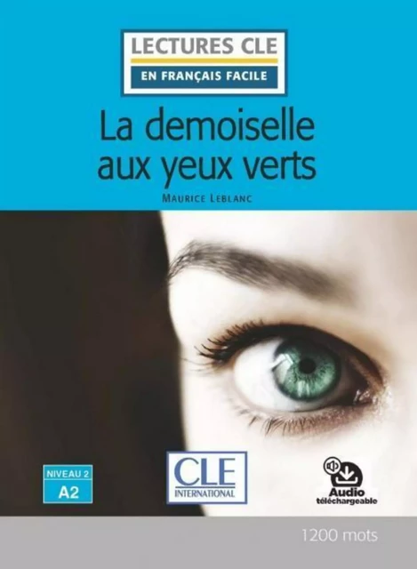 Arsène Lupin - La demoiselle aux yeux verts - Niveau 2/A2 - Lecture CLE en français facile - Ebook - Maurice Leblanc - Nathan