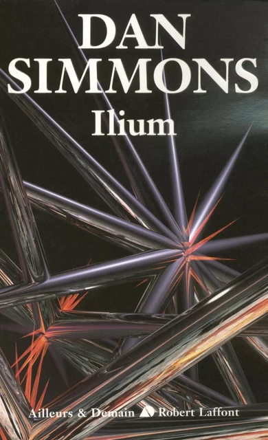 Ilium - Dan Simmons - Groupe Robert Laffont