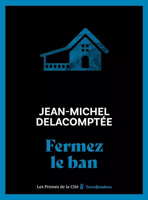 Fermez le ban - Jean-Michel Delacomptée - Place des éditeurs