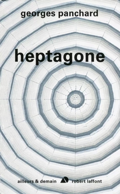 Heptagone - Georges Panchard - Groupe Robert Laffont