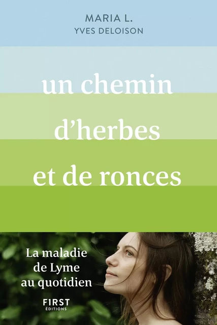 Un chemin d'herbes et de ronces. La maladie de Lyme au quotidien - Yves Deloison,  Maria L. - edi8