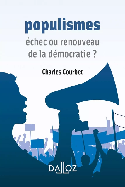 Populismes échec ou renouveau de la démocratie ? - Charles Courbet - Groupe Lefebvre Dalloz