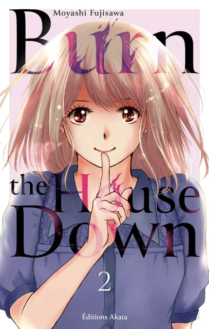 Burn the House Down - Tome 2 (VF) - Moyashi Fujisawa - Akata