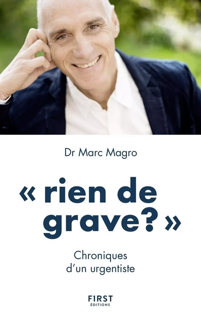 Rien de grave ? - Chroniques d'un urgentiste - Marc Magro - edi8