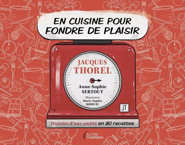 En cuisine pour fondre de plaisir - Jacques Thorel, Anne-Sophie Sertout, Marie-Sophie Moreau - Place des éditeurs