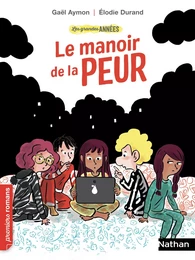 Les Grandes années : Le Manoir de la peur - Dès 7 ans