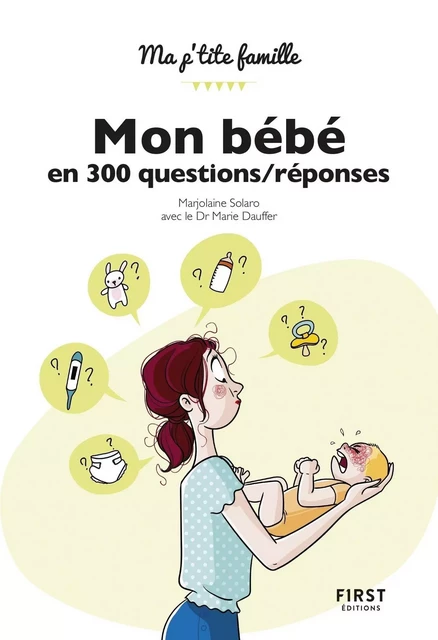 Mon bébé en 300 questions/réponses - Marjolaine Solaro, Marie Dauffer - edi8