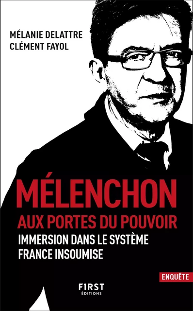 Mélenchon. Aux portes du pouvoir - Clément Fayol - edi8