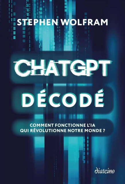 ChatGPT décodé - Comment fonctionne l'IA qui révolutionne notre monde ? - Stephen Wolfram - Tredaniel