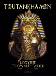 Toutankhamon l'odyssée d'Howard Carter