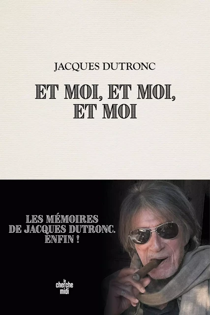 Et moi, et moi, et moi - Jacques Dutronc - Cherche Midi