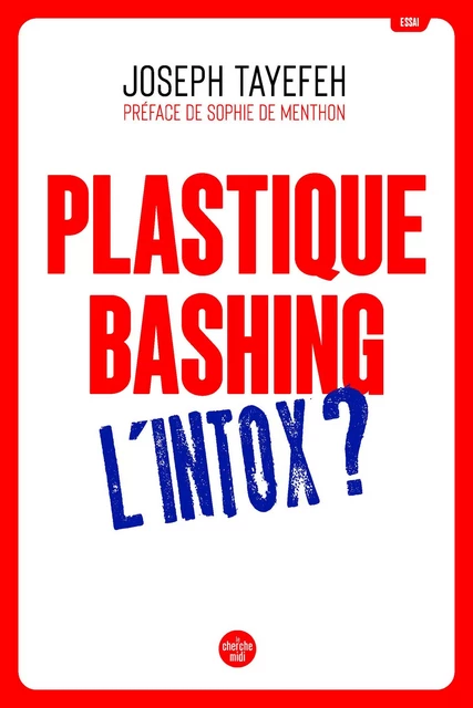 Plastique Bashing : L'intox - Joseph Tayefeh - Cherche Midi