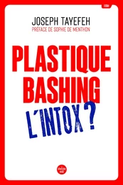 Plastique Bashing : L'intox