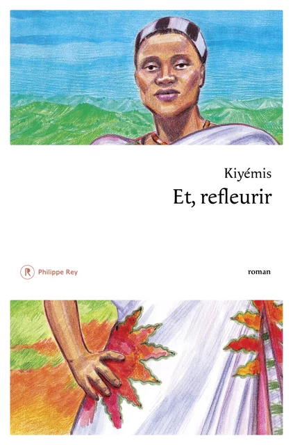 Et, refleurir -  Kiyémis - Philippe Rey