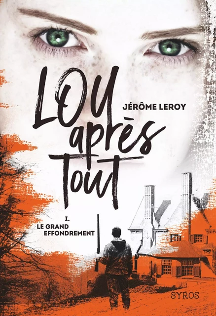 Lou, après tout : Le Grand Effondrement - Jérôme Leroy - Nathan