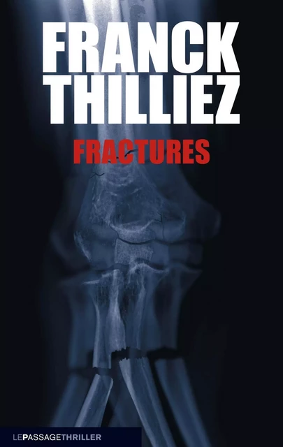 Fractures - Franck Thilliez - Le passage