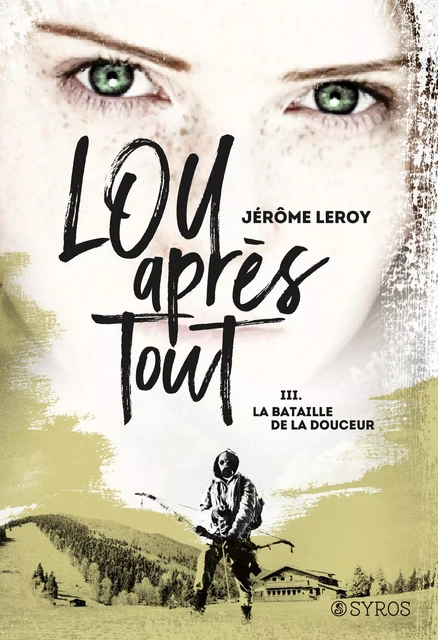 Lou, après tout : La bataille de la Douceur - Jérôme Leroy - Nathan