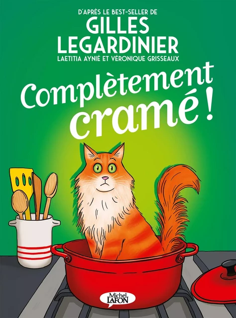 Complètement cramé ! - Gilles LEGARDINIER - Michel Lafon