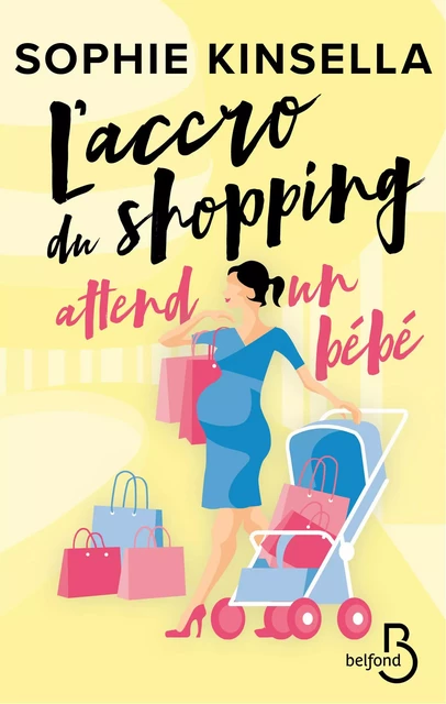 L'Accro du shopping attend un bébé - Sophie Kinsella - Place des éditeurs