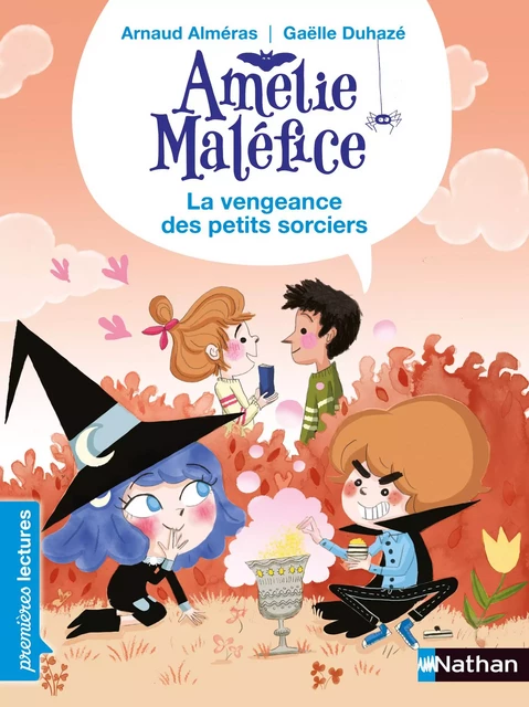 Amélie Maléfice - La vengeance des petits sorciers - Lecture CP Niveau 3 - Dès 6 ans - Arnaud Alméras - Nathan