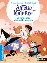 Amélie Maléfice - La vengeance des petits sorciers - Lecture CP Niveau 3 - Dès 6 ans