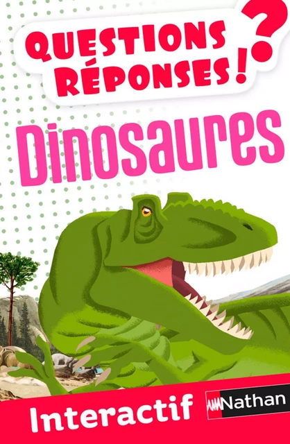 Dinosaures - Questions/Réponses - Alexandra Frappier - Nathan