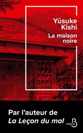 La Maison noire - Toujours plus culte! Après La Leçon du mal, le retour du plus sombre des auteurs japonais