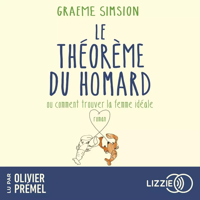 Le théorème du homard ou Comment trouver la femme idéale - Graeme Simsion - Univers Poche