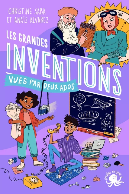 100 % Bio – Les grandes inventions vues par deux ados – Biographie romancée jeunesse histoire – Dès 9 ans - Christine Saba - edi8