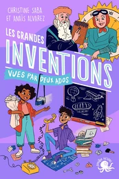 100 % Bio – Les grandes inventions vues par deux ados – Biographie romancée jeunesse histoire – Dès 9 ans